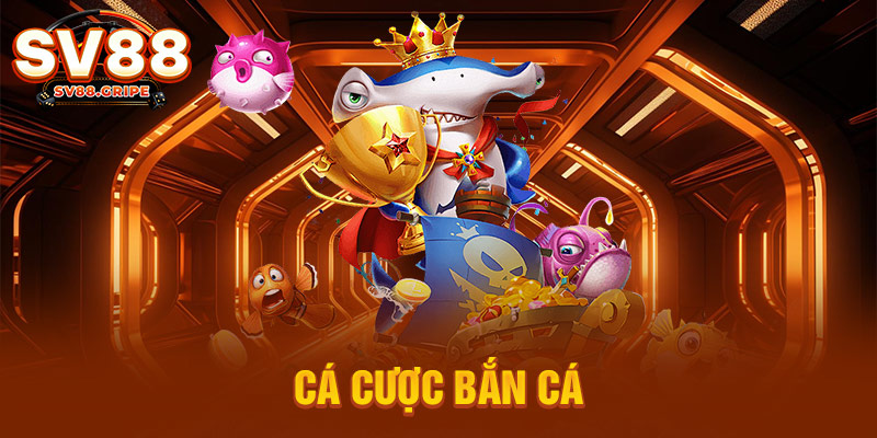 Cá cược Bắn Cá