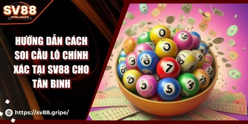 hướng dẫn cách soi cầu lô