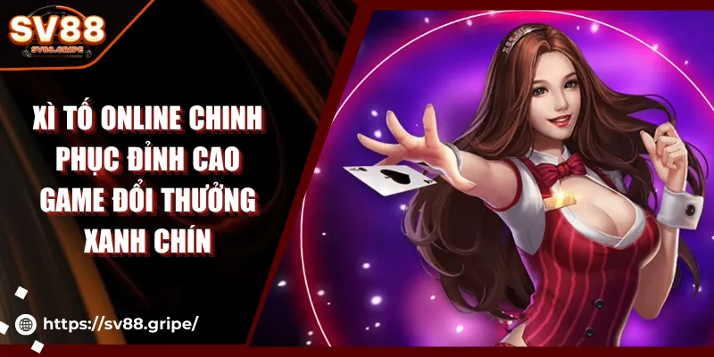 Xì Tố online